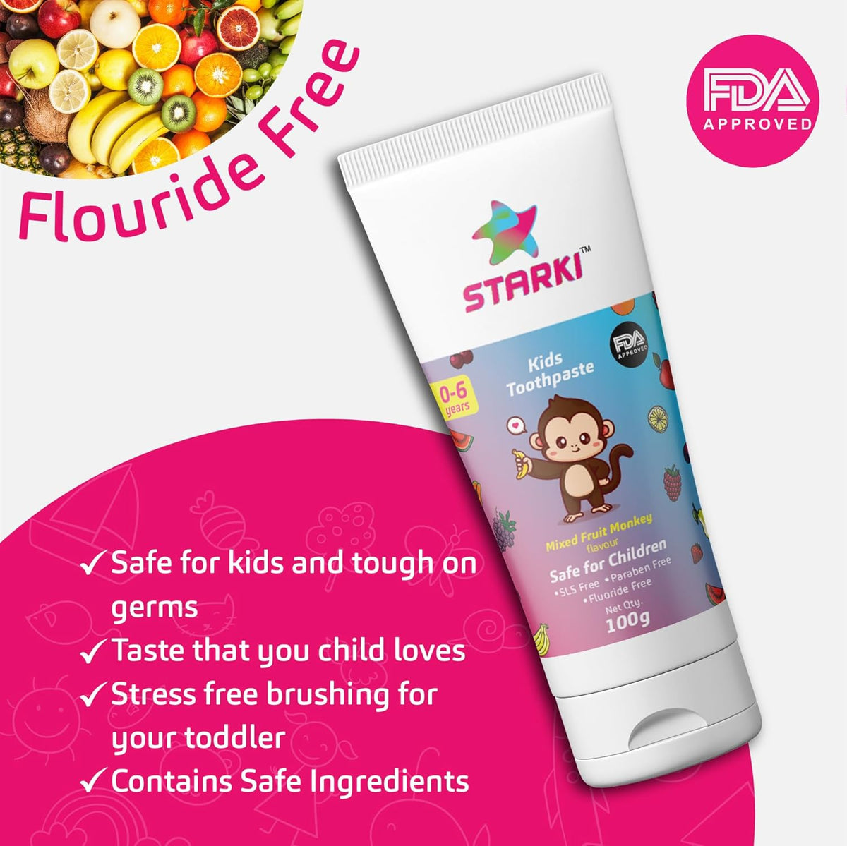 STARKI kids toothpaste, 100gm, Fluoride free, Mix fruit Monkey flavour, toothpaste for 2 to 5 years, SLS Free, FDA Certified, prevents cavities, safe for children toothpaste