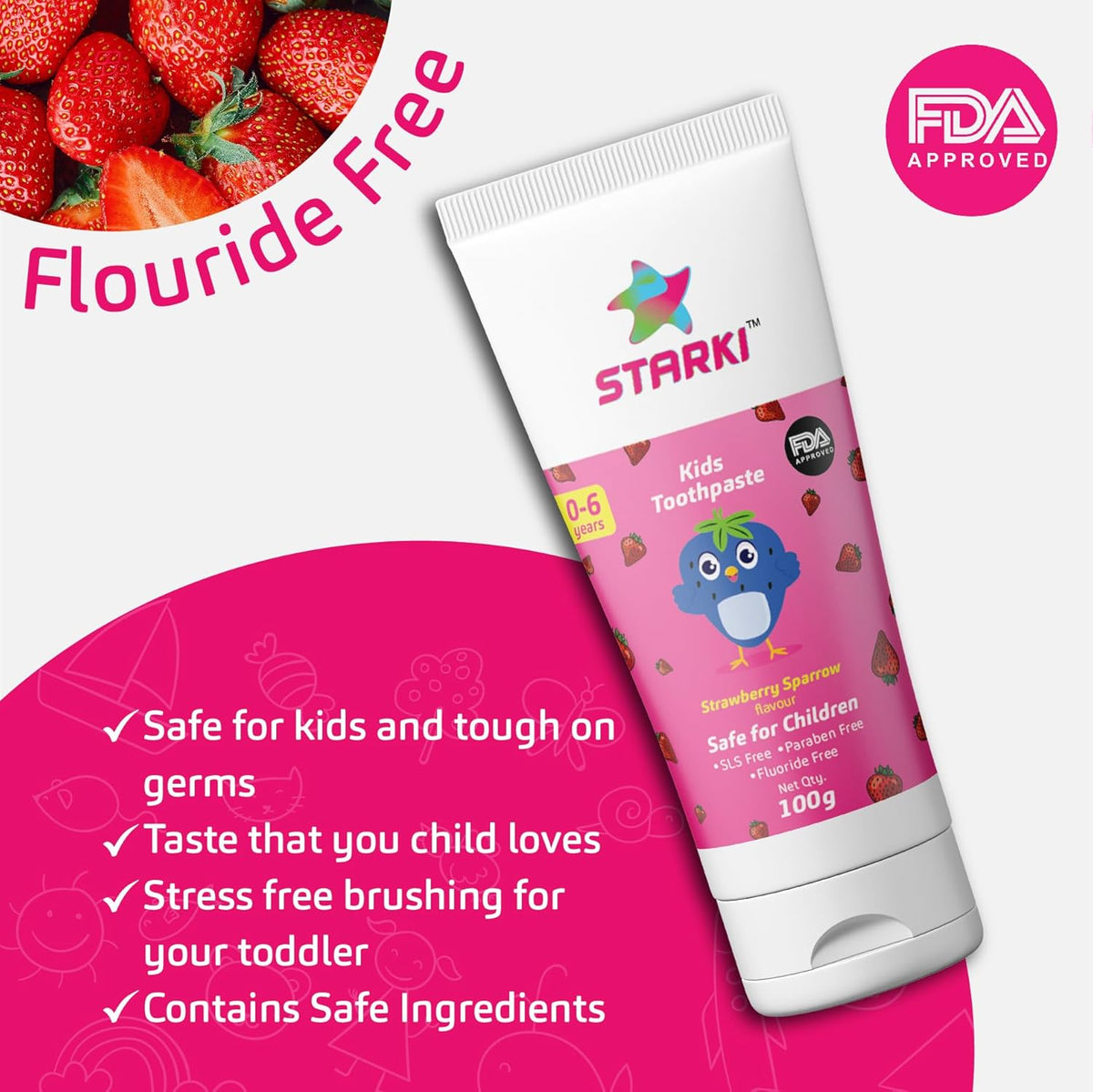 STARKI kids toothpaste, 100gm, Fluoride free, Strawberry Sparrow flavour, toothpaste for 2 to 5 years, SLS Free, FDA Certified, prevents cavities, safe for children toothpaste